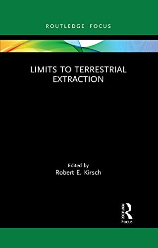 Kirsc - Limits to Terrestrial Extraction - New paperback or softback