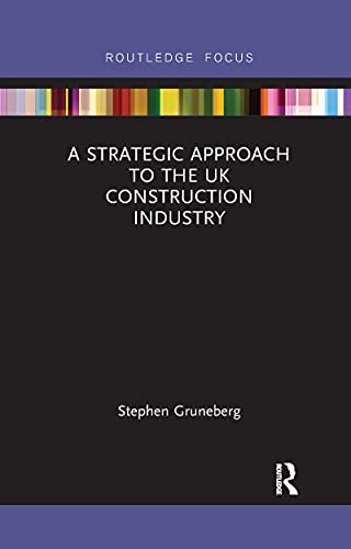 Gruneberg - A Strategic Approach to the UK Construction Industry - New