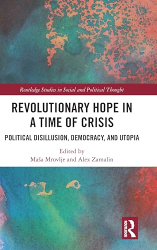 Mrovlj - Revolutionary Hope in a Time of Crisis: Political Disillusion