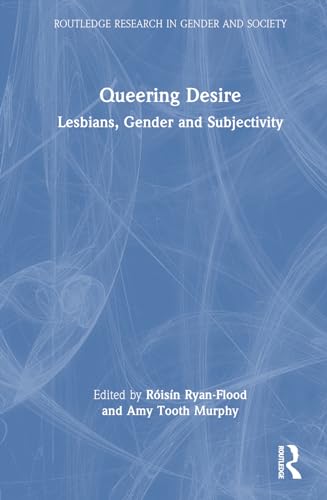Ryan-Flood - Queering Desire: Lesbians, Gender and Subjectivity - New