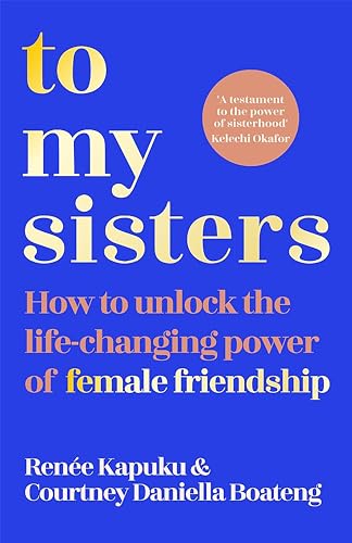 Renee Kapuku - To My Sisters How to Unlock the Life-Changing Power o