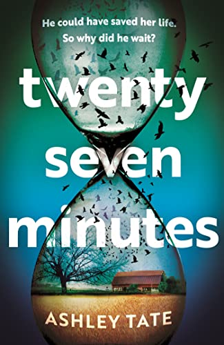 Ashley Tat - Twenty-Seven Minutes An astonishing crime thriller debu