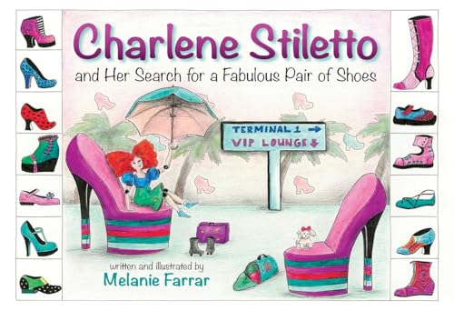 Farrar - Charlene Stiletto and Her Search for a Fabulous Pair of Shoes