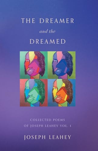 Leahey - Dreamer and the Dreamed: Collected Poems of Vol. 1 - New pa