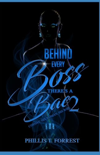 Forrest - Behind Every Boss There's A Bae 2: Chrissy: His Woman, His W