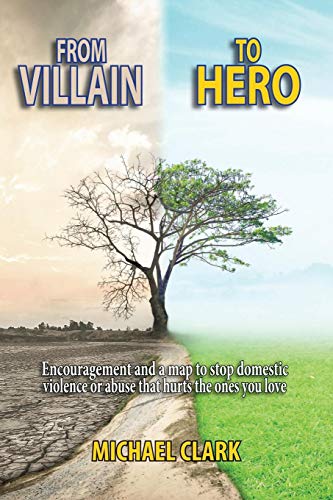 Clark - From Villain to Hero: Encouragement and a Map to Stop Domestic