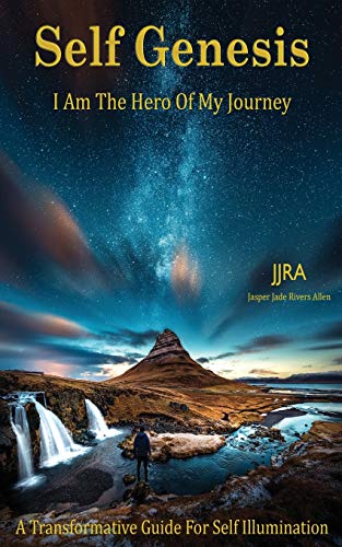 Rivers Allen - Self Genesis I Am The Hero Of My Journey A Transformat