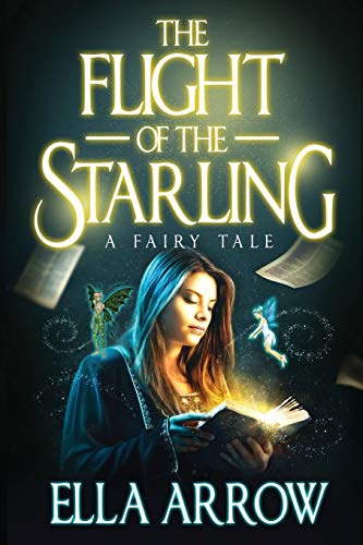 Arrow - Flight of The Starling: A Fairy Tale - New paperback or softba