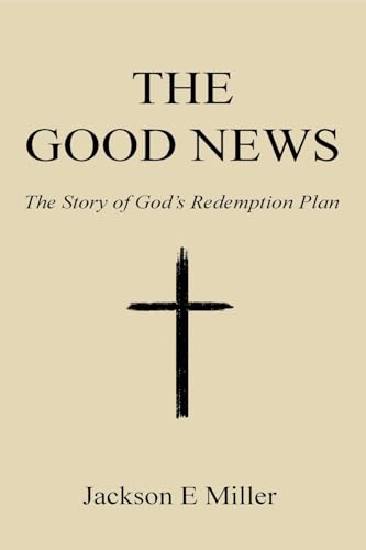 Miller - Good News: The Story of God's Redemption Plan - New paperback