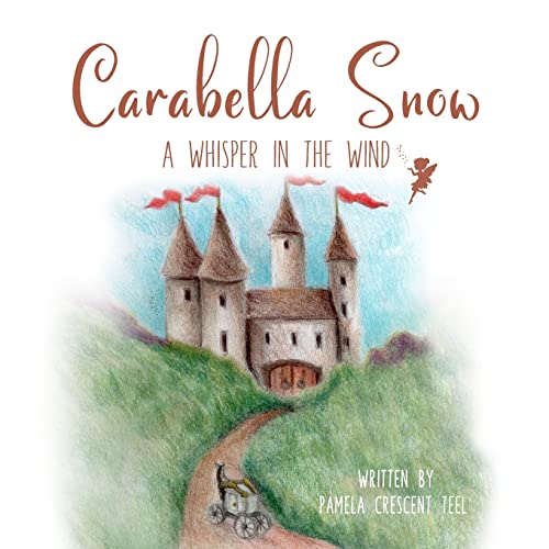 Crescent Teel - Carabella Snow : A Whisper In The Wind - New paperback