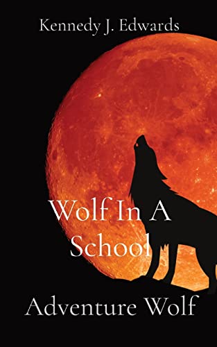 Edwards - Wolf In A School: Adventure Wolf - New paperback or softback