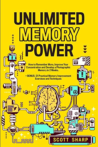 Sharp - Unlimited Memory Power: How to Remember More, Improve Your Con