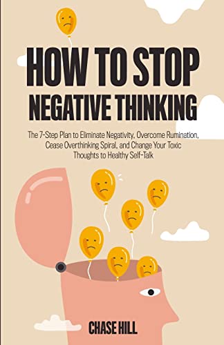 Hill - How to Stop Negative Thinking: The 7-Step Plan to Eliminate Neg