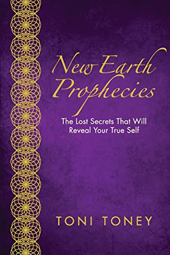 oney - New Earth Prophecies: The Lost Secrets That Will Reveal Your Tr