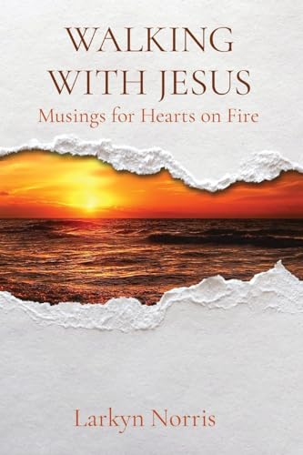 Norris - WALKING WITH JESUS: Musings for Hearts on Fire - New paperbac
