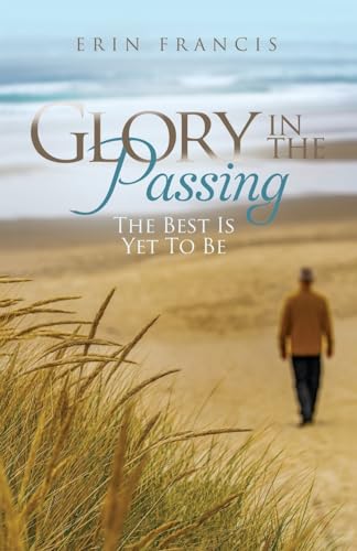 Francis - Glory in the Passing: The Best is Yet to Be - New paperback