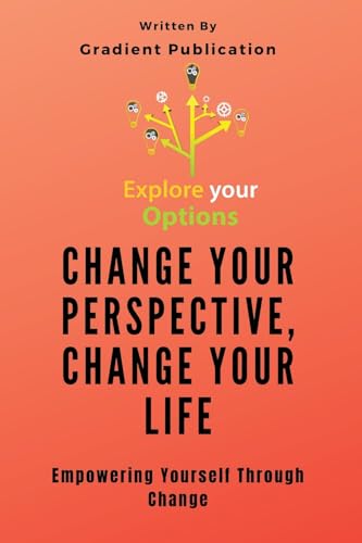 Publication - Change Your Perspective, Change Your Life: Empowering Yo