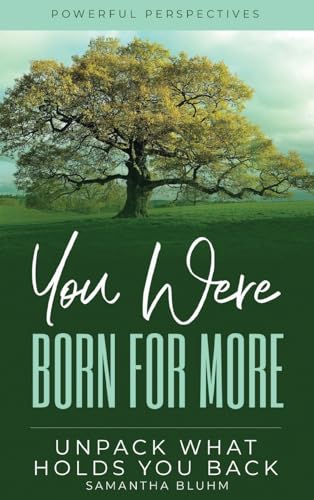 Bluhm - You Were Born for More  Unpack what Holds you Back - New hardb
