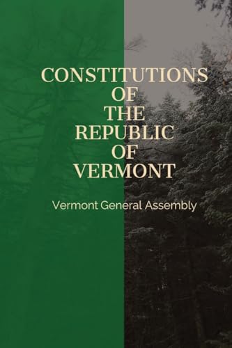 Vermont General Asse - Constitutions of the Republic of Vermont - New