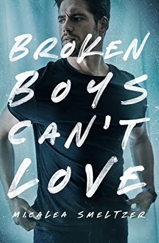 Smeltzer - Broken Boys Can't Love - New paperback or softback