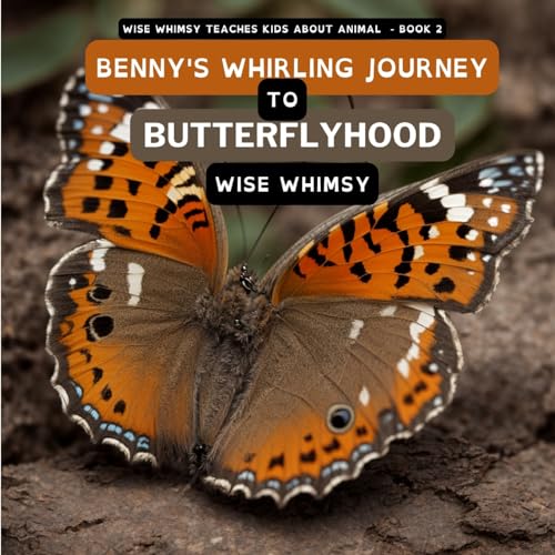 Whimsy - Benny's Whirling Journey to Butterflyhood - New paperback or