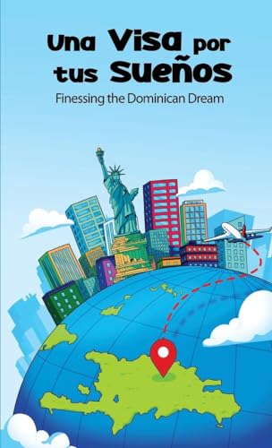 avarez - Una Visa Por Tus Sue?os: Finessing the Dominican Dream - New