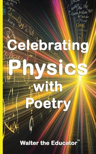 Walter the Educator - Celebrating Physics with Poetry - New paperback