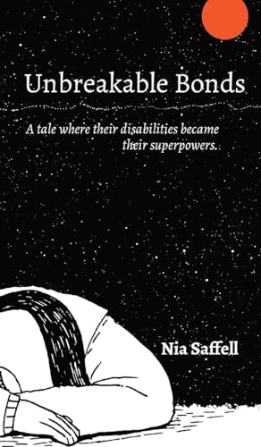 Saffell - Unbreakable Bonds A tale where their disabilities became th