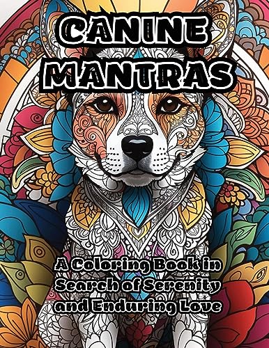 ColorZen - Canine Mantras: A Coloring Book in Search of Serenity and E