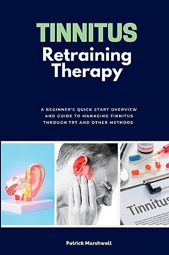 Marshwell - Tinnitus Retraining Therapy: A Beginner's Quick Start Over