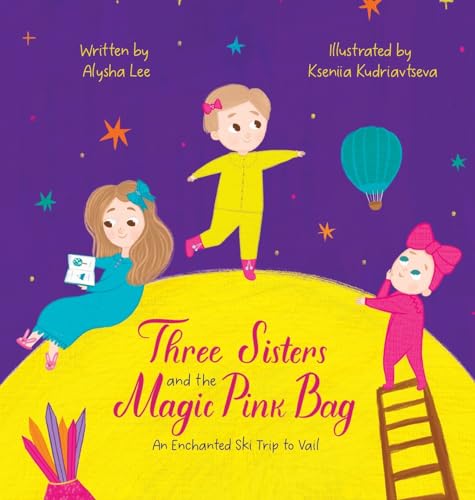 L - Three Sister and the Magic Pink Bag An Enchanted Ski Trip to Vail
