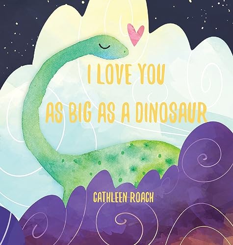 Roac - I Love You As Big As A Dinosaur - New hardback or cased book
