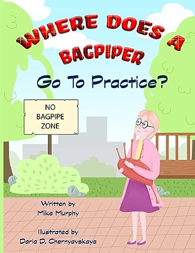 Murphy - Where Does A Bagpiper Go To Practice - New paperback or softb