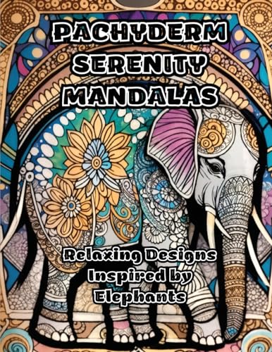 ColorZen - Pachyderm Serenity Mandalas: Relaxing Designs Inspired by E