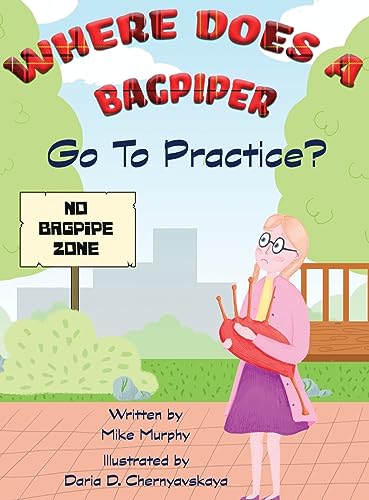 Murphy - Where Does A Bagpiper Go To Practice - New hardback or cased