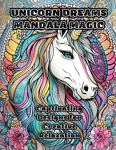 ColorZen - Unicorn Dreams Mandala Magic: Captivating Designs for Creat