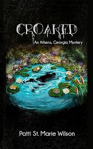 Wilson - Croaked An Athens Georgia Mystery - New paperback or softba