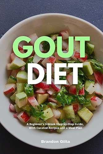 Gilta - Gout Diet: A Beginner's 3-Week Step-by-Step Guide, With Curate
