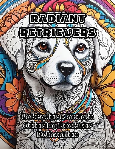 ColorZen - Radiant Retrievers Labrador Mandala Coloring Book for Rela