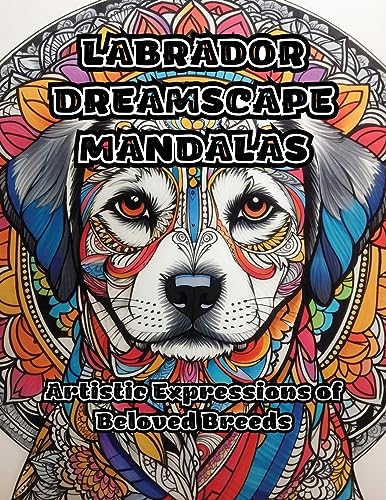 ColorZen - Labrador Dreamscape Mandalas: Artistic Expressions of Belov