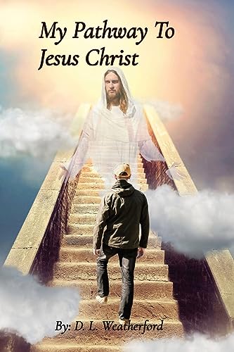 Weatherford - My Pathway To Jesus Christ - New paperback or softbac