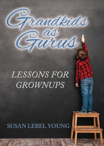 Young - Grandkids as Gurus: Lessons for Growups - New paperback or sof