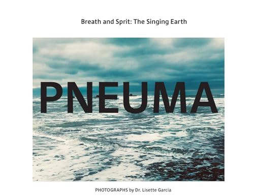 Garcia - Pneuma: Breath And Spirit, The Singing Earth - New paperback