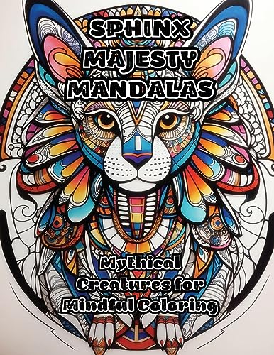 ColorZen - Sphinx Majesty Mandalas: Mythical Creatures for Mindful Col