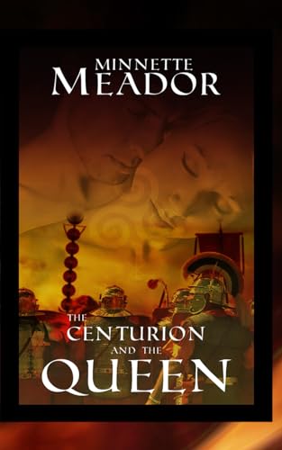 Meador - Centurion and the Queen: (Book I of The Centurion Series) - N