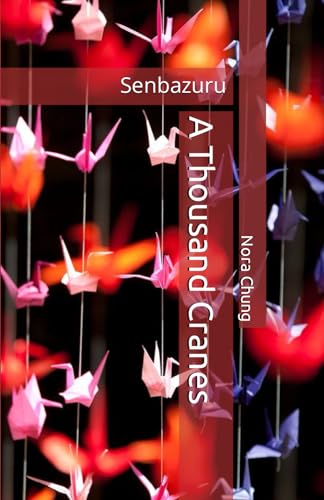Chung - A Thousand Cranes: Senbazuru - New paperback or softback