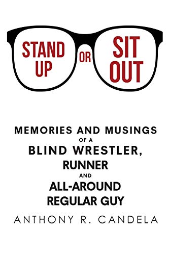 Candela - Stand Up or Sit Out Memories and Musings of a Blind Wrestle