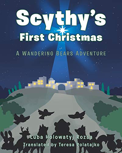 Rozsa - Scythy's First Christmas A Wandering Bears Adventure - New pa