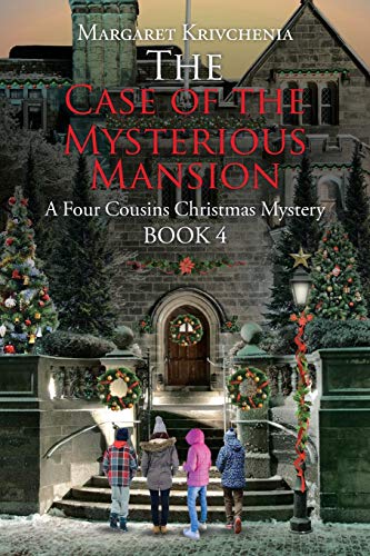 Krivchenia - Case of The Mysterious Mansion: A Four Cousins Christmas