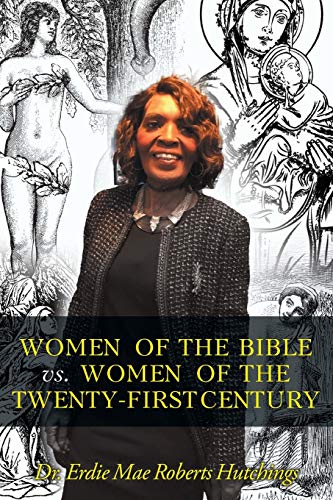 Roberts Hutchings - Women of the Bible vs. Women of the Twenty-First C
